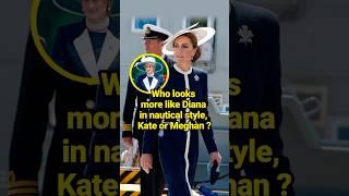 Who looks more like Diana in nautical style, Kate or Meghan ?#celebrity #PrincessDiana #PrincessKate