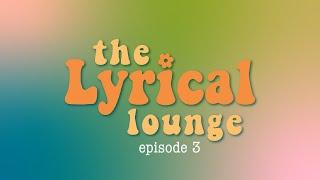 The Lyrical Lounge - S1 E3