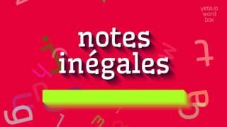 How to say "notes inégales"! (High Quality Voices)