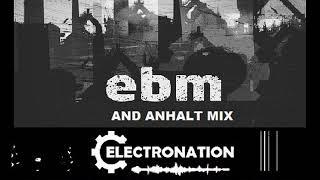 ELECTRONATION [110] EBM and ANHALT MIX