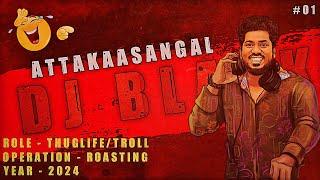 DJ Black Attakaasangal - 01 l Ultimate Fun Overloaded l ThuglifeTroll l Mr.Kattapaara