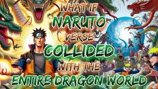 What If Naruto verse Collided With The Entire Dragon World