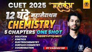 CUET UG 2025 Chemistry 5 Chapters One Shot 90 नंबर पक्के | Vaibhav Sir