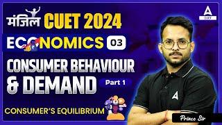 CUET 2024 Economics | Consumer Behaviour and Demand | Part 1