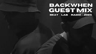 BACKWHEN b2b ESCPE - Beat Lab Radio (2024)