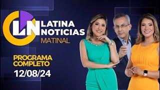 LATINA EN VIVO: EDICIÓN MATINAL - LUNES 12 DE AGOSTO DE 2024