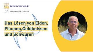 Anleitung / Meditation: Das Lösen von Eiden Flüchen Gelöbnissen und Schwüren