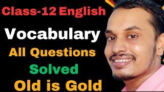 Vocabulary | All questions solved from Old is Gold | Class-12th English by Shyam Sir