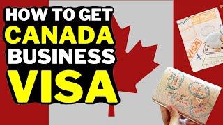  Canada Business Visa Ideas   | Step-by-Step Process of Getting Canada Business Visa