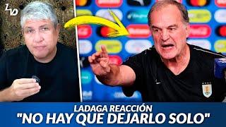  LADAGA PICANTE: "BIELSA hizo estallar UNA BOMBA en la Copa América, NO lo dejen solo ahora"