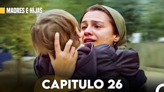 Madres E Hijas Capítulo 26 (Doblado En Español) - FINAL