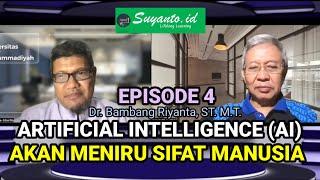 Dr. Bambang Riyanta: AI Semakin Cerdas, Berperasaan-Eps.4 @Suyantoid