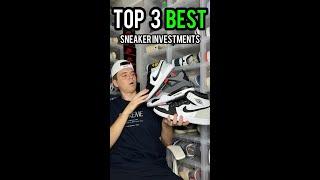 TOP 3 BEST SNEAKER INVESTMENTS TO MAKE RIGHT NOW!!!