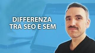 Differenza tra SEO e SEM