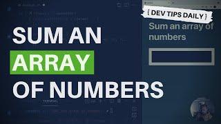 DevTips Daily: Sum an array of numbers in JavaScript