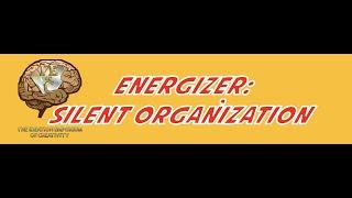 Energizer: Silent Organization