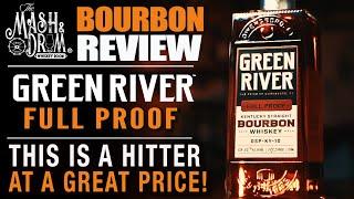 Green River Full Proof Bourbon Review!