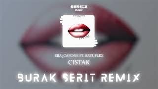 Era7capone ft. Batuflex - CISTAK (Burak Şerit Remix)