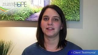 The Center • A Place of HOPE Video Testimonial