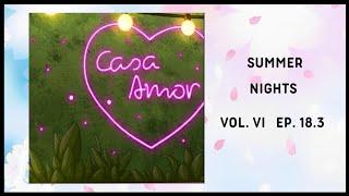 Summer Nights  Vol. VI Ep. 18.3 • Casa Recall