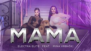 Electra Elite feat. Mina Vrbaski - Mama (Official Video) 4K