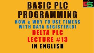 13-How to use Timers with Data Register(D) in Delta PLC in English Language  | Basic Ladder Diagram