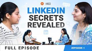 Ep #1 | LinkedIn Secrets Revealed | Tips and tricks to grow your LinkedIn ft. Dhairya Gangwani