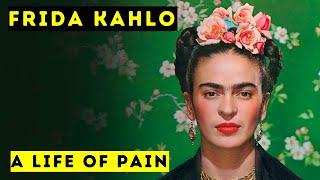 Frida Kahlo - A Life of Pain - Biographical Documentary