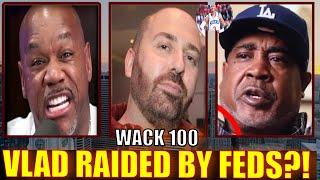 WACK 100 CALLS VLAD ABOUT BEING "RAIDED" & GIVING INFO TO THE FEDS IN KEEFE D CASE 