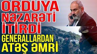 Paşinyan orduya nəzarəti itirdi-Generallardan atəş əmri - Xəbəriniz Var? - Media Turk TV