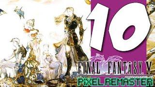 Lets Play Final Fantasy V Pixel Remaster: Part 10 - Only a Plank Between One and Perdition
