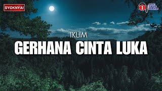 Gerhana Cinta Luka - Iklim (Lirik Video)