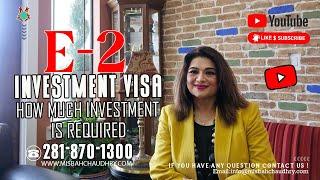 E-2 Investment Visa | How much investment is required to process E-2 Visa