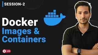 Docker Images & Containers Deep Dive | Advanced Docker Concepts