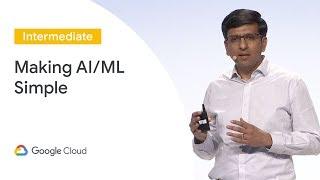 Making AI/ML Simple, Fast and Cost-effective with Google Kubernetes Engine (Cloud Next '19)