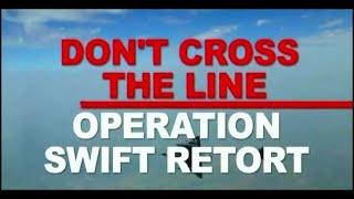 Special Documentary on 'Operation Swift Retort'  27th February 2023