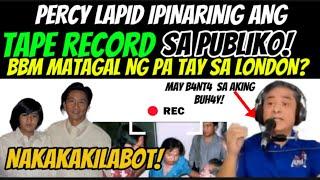 Percy Lapid hawak ang Audio! BBM matagal ng PA! TAY! sa London?