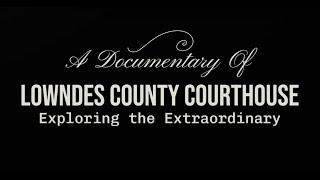 Lowndes County Courthouse Doc Trailer