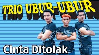 Trio Ubur-Ubur - Cinta Ditolak (mp3 Full & Lirik)