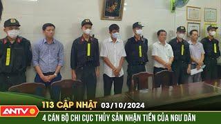 Bắt cán bộ Chi cục Thủy sản Thừa Thiên Huế nhận hối lộ | Bản tin 113 online cập nhật ngày 3/10| ANTV