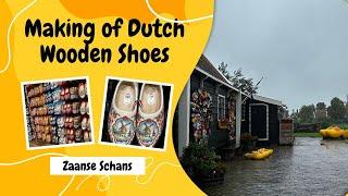 Journey into Tradition: Witness the Making of Dutch Wooden Shoes at Zaanse Schans!