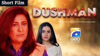 Dushman | Short Film | Fazila Qazi - Saba Hameed - Fatima Effendi | Geo Films