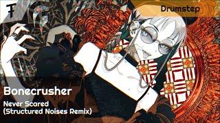 Bonecrusher - Never Scared (Structured Noises Remix) | Drumstep