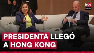 China: presidenta Dina Boluarte llegó a Hong Kong