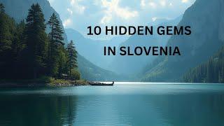 10 Best Hidden Gems in Slovenia 2025