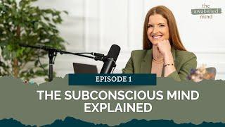 The Subconscious Mind Explained: Unlocking Hidden Potential