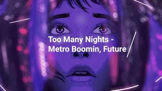 metro boomin, future - too many nights (s l o w e d + r e v e r b)