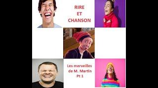 Martin, RIRE et CHANSON. Mr Martin est de retour P1