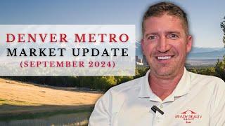 ️ Denver Metro Real Estate Market Update - SEPTEMBER 2024