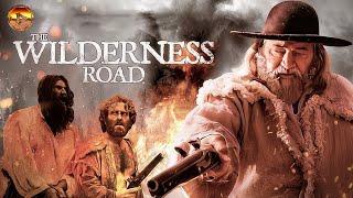 THE WILDERNESS ROAD  Exclusive Full Action Western Movie Premiere  English HD 2024